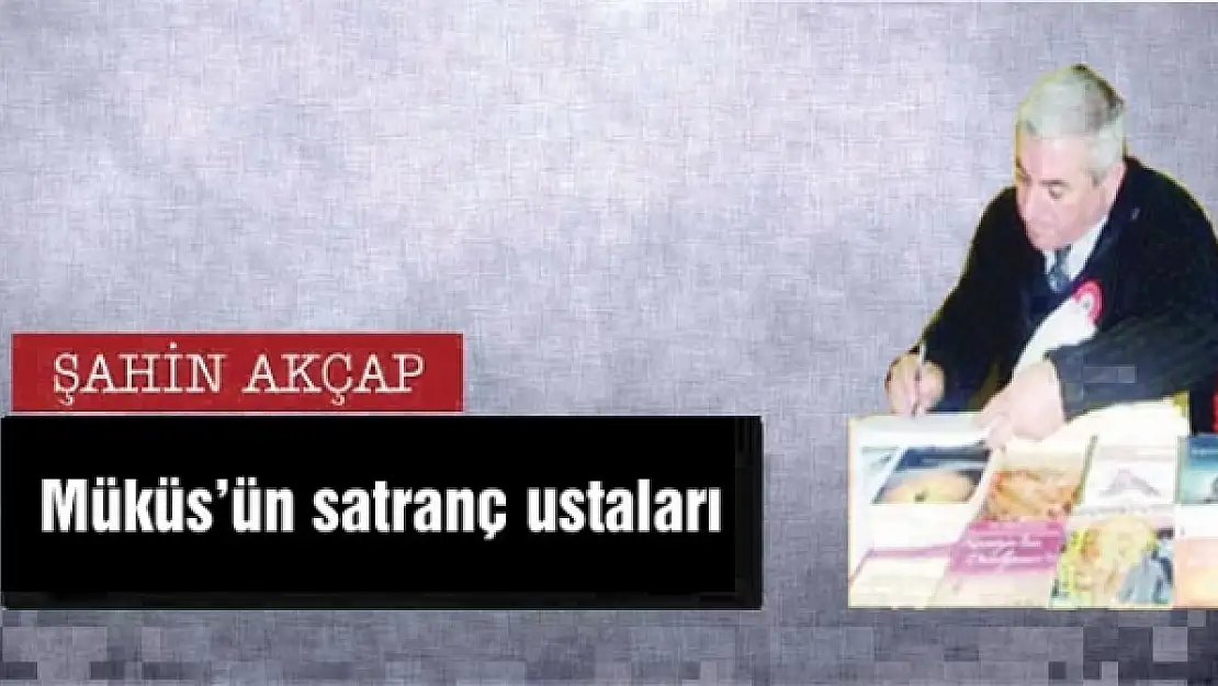 Müküsün satranç ustaları