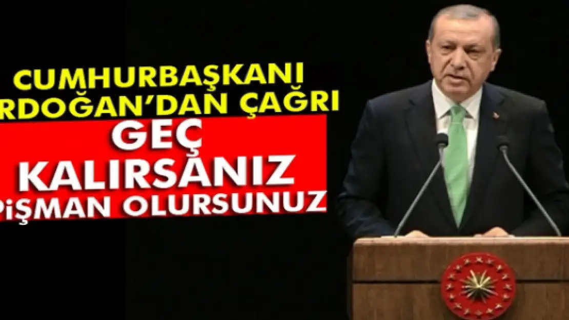 Cumhurbaşkanı Erdoğan'dan iş adamlarına çağrı