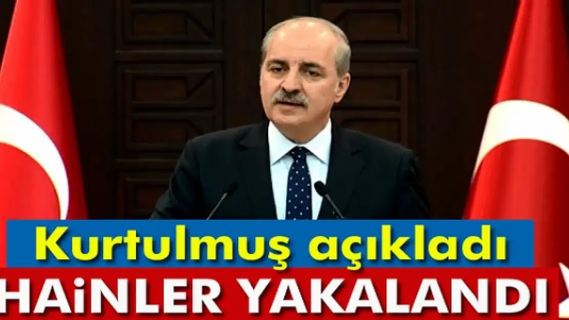 Kurtulmuş: Hain saldırının ana failleri yakalandı