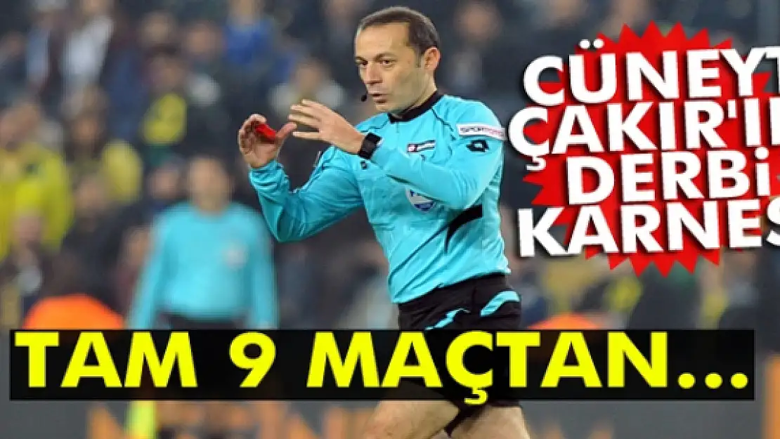 Cüneyt Çakır'ın derbi karnesi