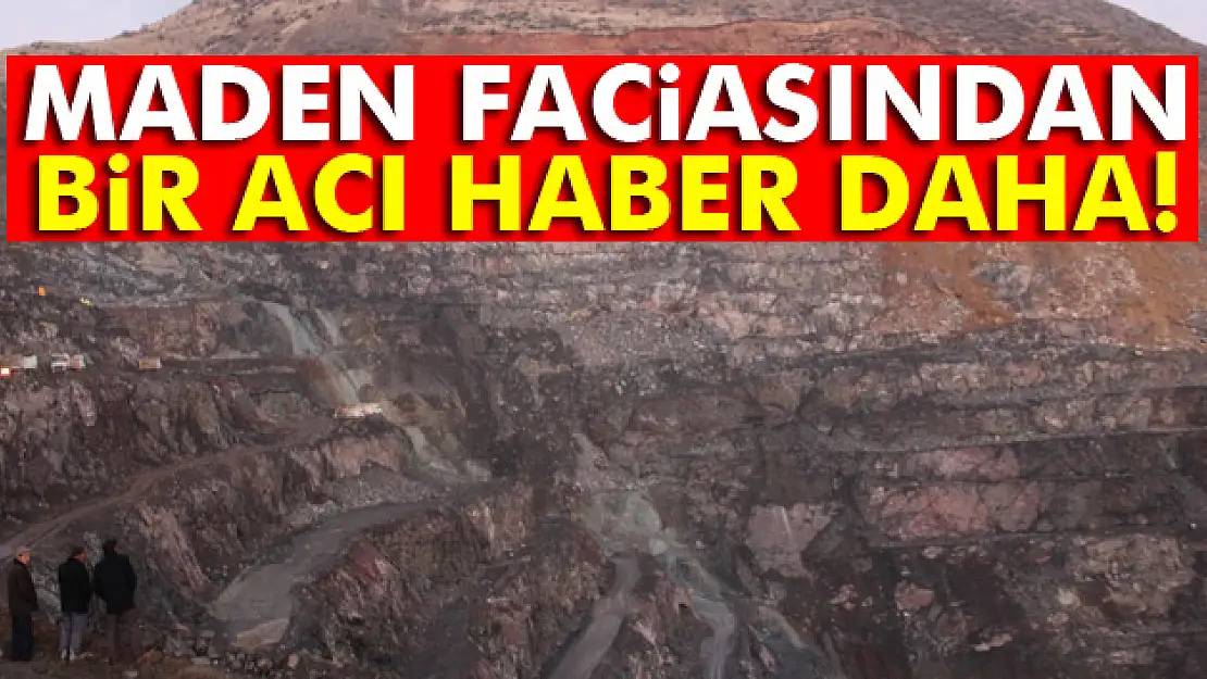 Maden faciasında 5'inci işçinin cesedine ulaşıldı