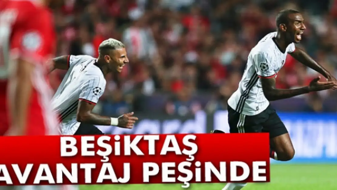 Beşiktaş avantaj peşinde