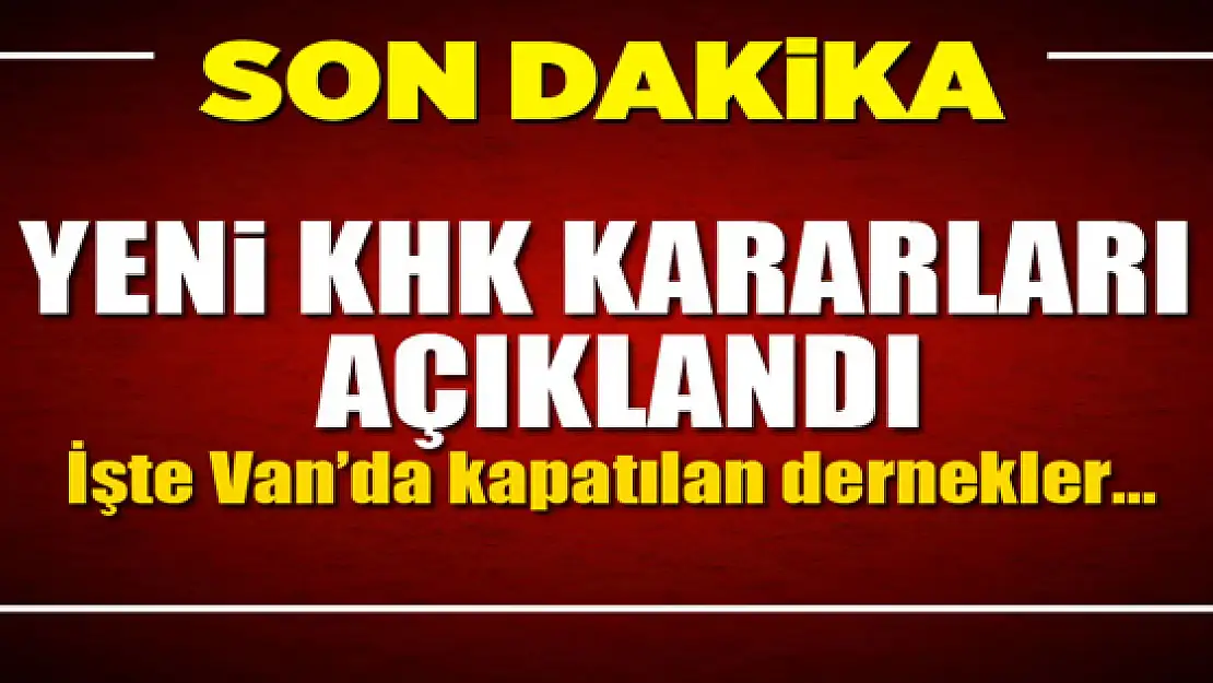 İşte Vanda kapatılan dernekler