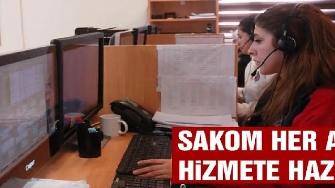 SAKOM her an hizmete hazır 