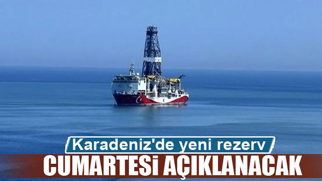 Karadeniz'de yeni rezerv cumartesi açıklanacak