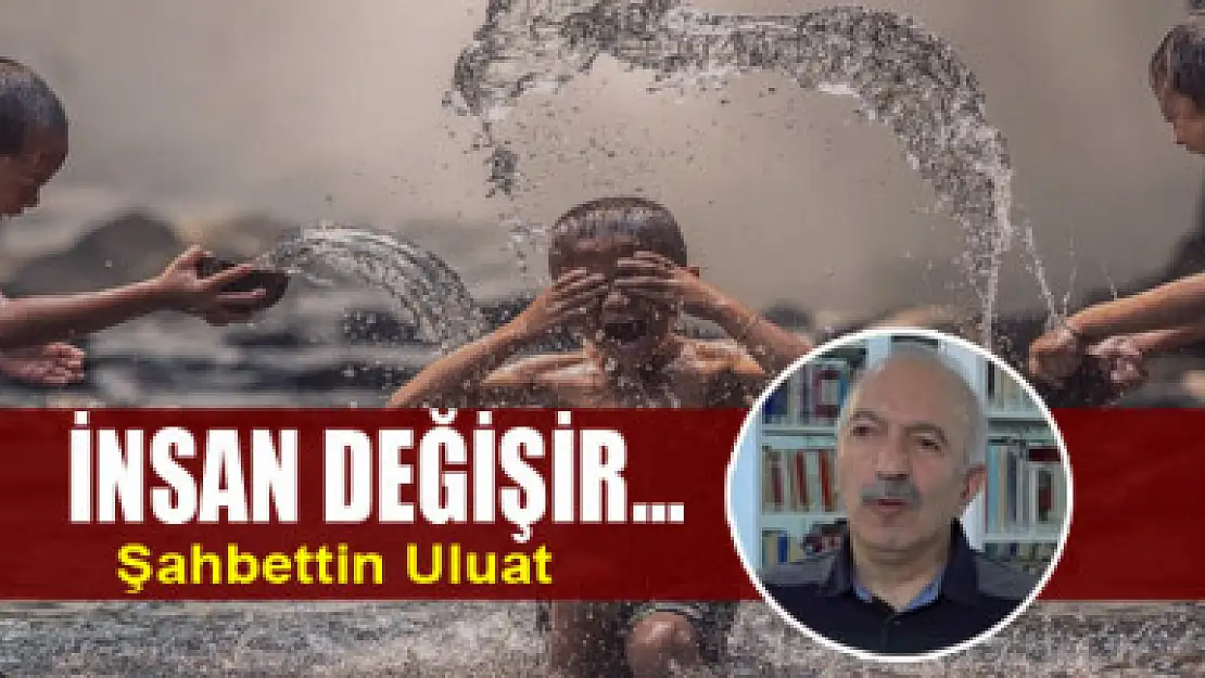 İnsan Değişir…