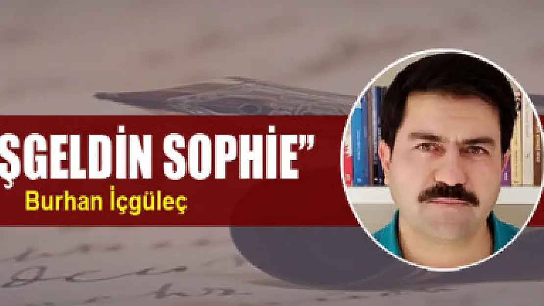 'HOŞGELDİN SOPHİE'