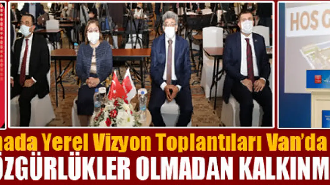 Kalkınmada Yerel Vizyon Toplantıları Van'da başladı. Fatma Şahin: Adalet ve özgürlükler olmadan kalkınma olmuyor