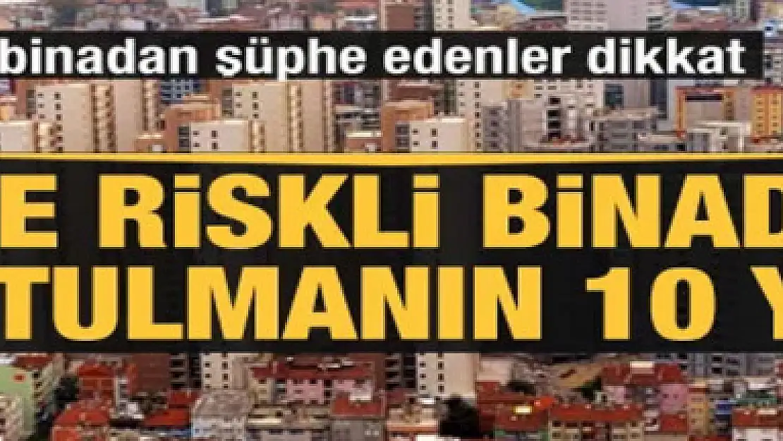 İşte riskli binadan kurtulmanın yol haritası