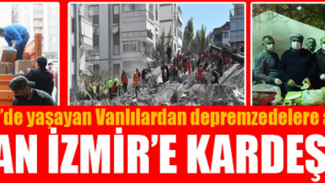 VAN'DAN İZMİR'E KARDEŞLİK ELİ 