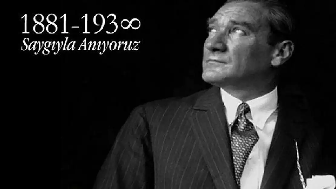  Gazi Mustafa Kemal Atatürk'ü vefatının 82. Yıl Dönümünde, saygıyla, rahmetle anıyoruz