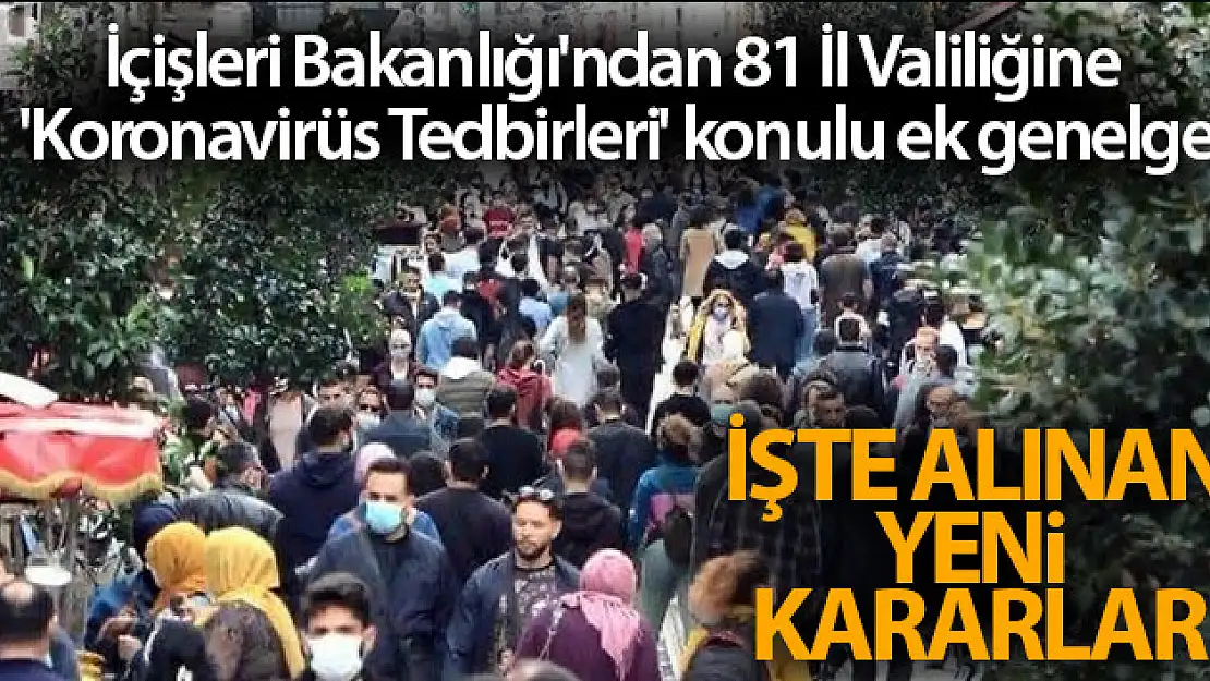 İçişleri Bakanlığı'ndan 81 İl Valiliğine 'Koronavirüs Tedbirleri' konulu ek genelge