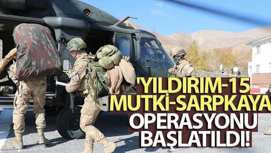 İçişleri Bakanlığınca Bitlis'te 'Yıldırım-15 Mutki-Sarpkaya Operasyonu' başlatıldı