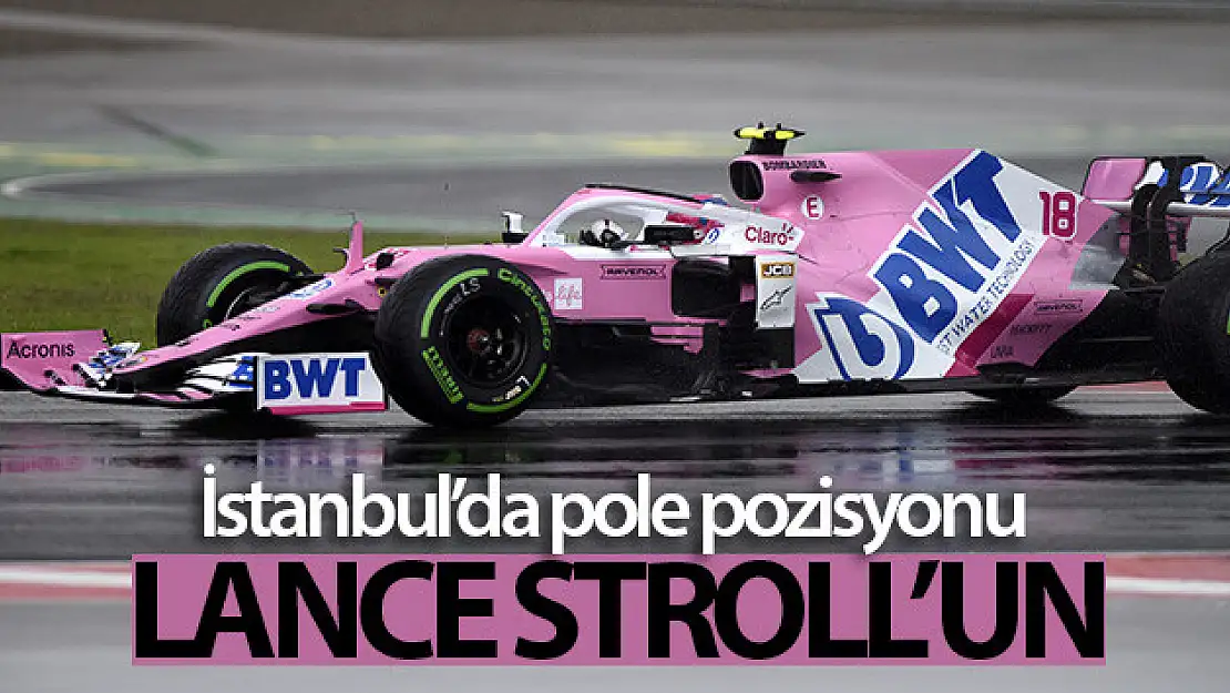 İstanbul'da pole pozisyonu Lance Stroll'un