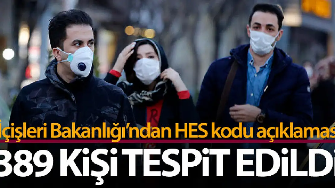 İçişleri Bakanlığı: '389 kişinin HES kodu olmadan seyahat ettiği tespit edildi'