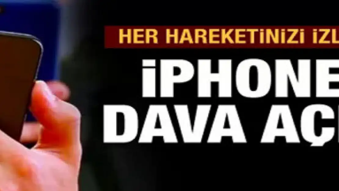 iPhone, her hareketimizi izliyor