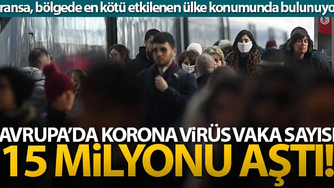 Avrupa'da Covid-19 vaka sayısı 15 milyonu aştı