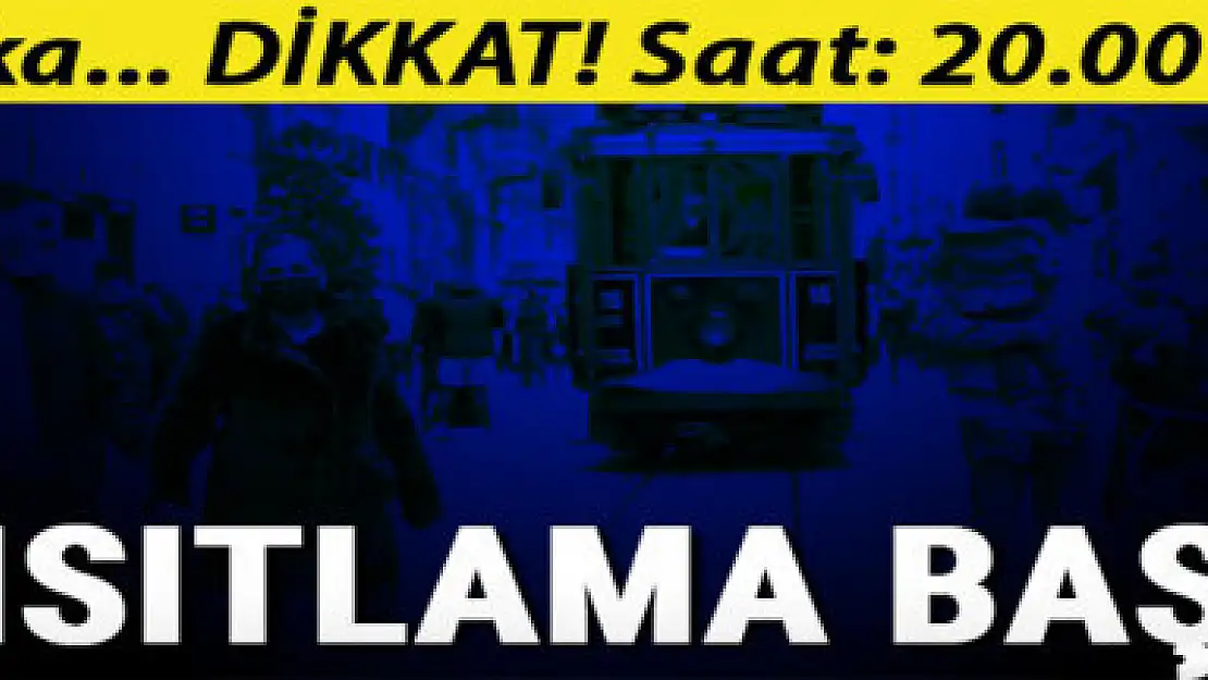 81 ilde sokağa çıkma kısıtlaması başladı