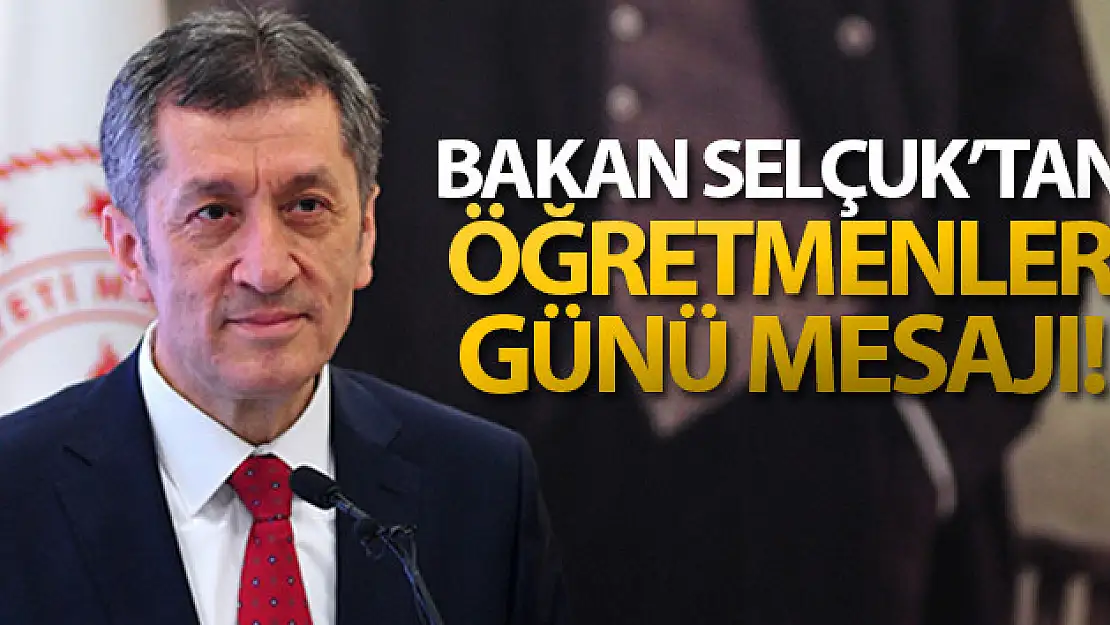 Milli Eğitim Bakanı Selçuk'tan Öğretmenler Günü mesajı