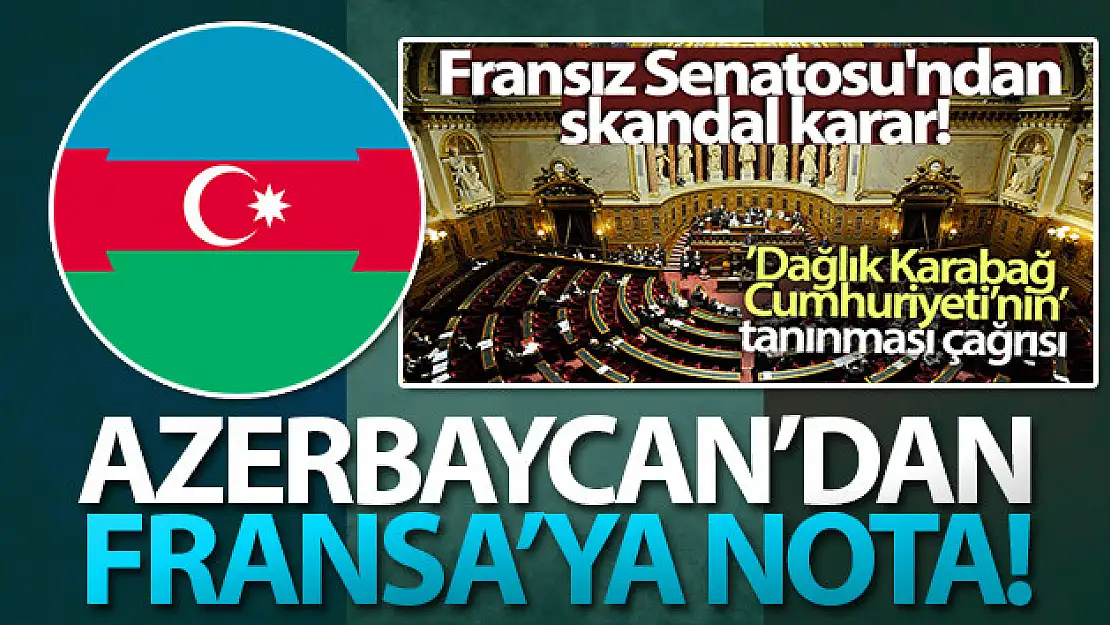 Azerbaycan Fransa'ya nota verdi