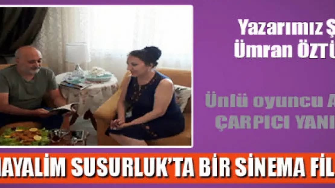 En Büyük Hayalim Susurluk'ta Bir Sinema Filmi Çekmek