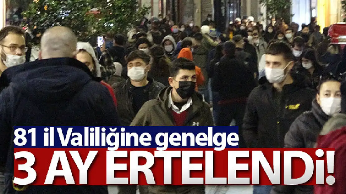 İçişleri Bakanlığından 'Geniş katılımlı etkinliklerin ertelenmesi' konulu genelge