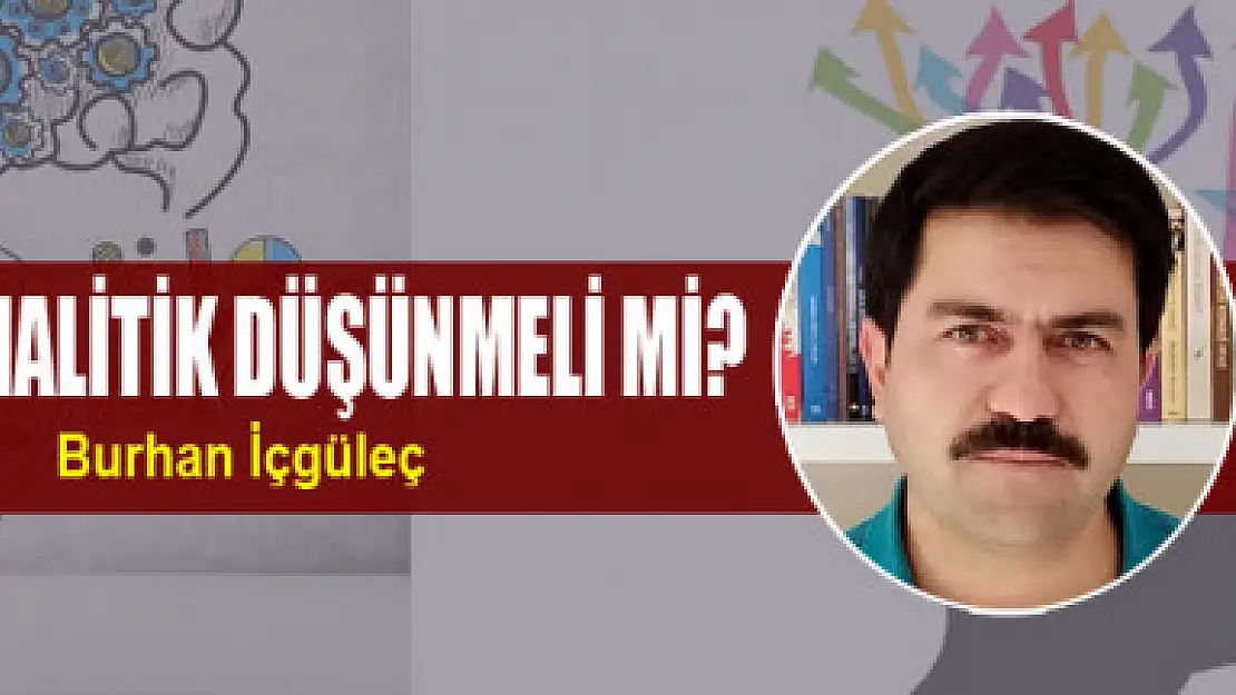 GENÇLER, ANALİTİK DÜŞÜNMELİ Mİ?