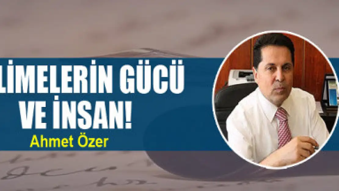 KELİMELERİN GÜCÜ VE İNSAN!