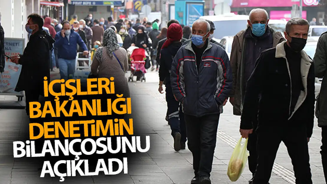 İçişleri Bakanlığı denetimin bilançosunu açıkladı