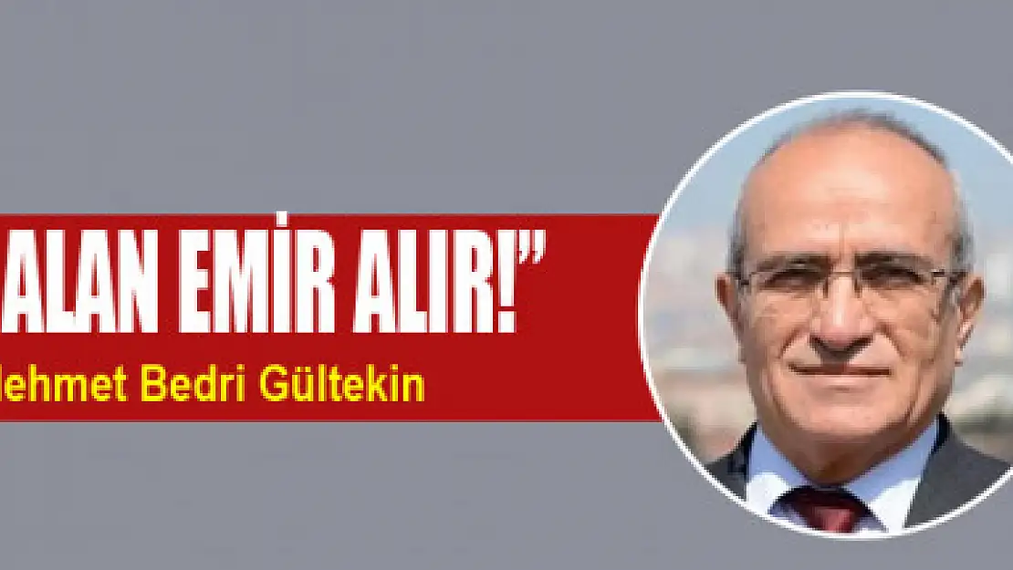 'PARA ALAN EMİR ALIR!'