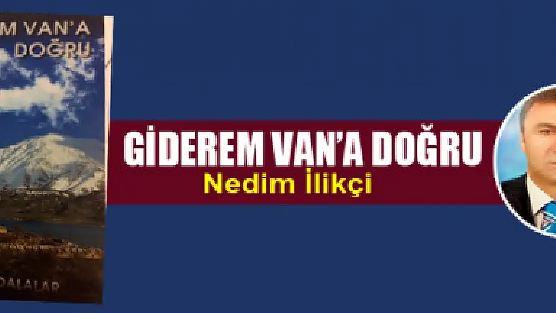  GİDEREM VAN'A DOĞRU