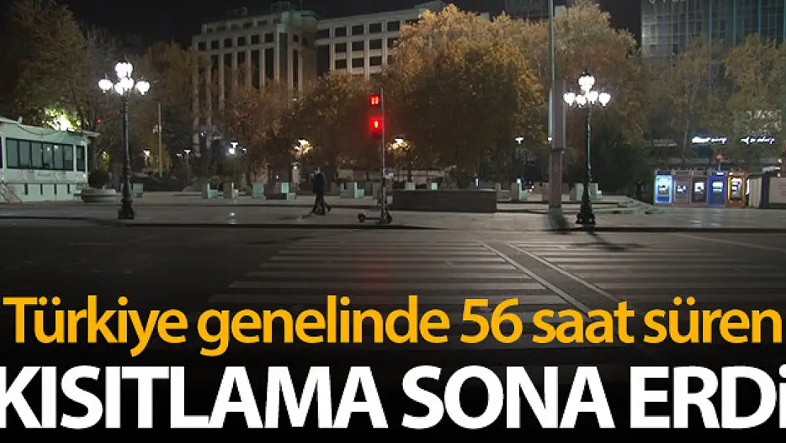 Türkiye genelinde 56 saat süren sokağa çıkma kısıtlaması sona erdi