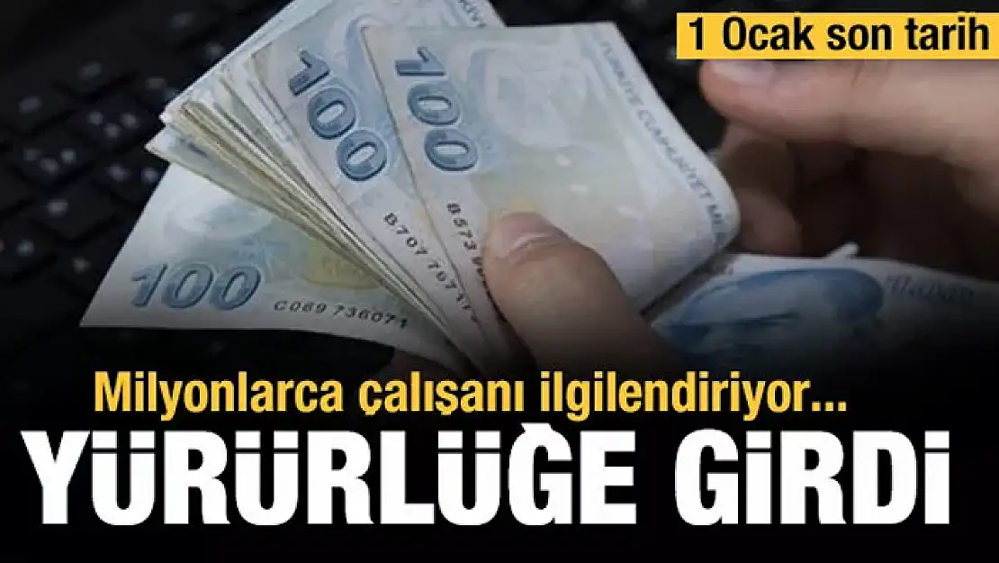 Yürürlüğe girdi! Milyonlarca çalışanı ilgilendiriyor