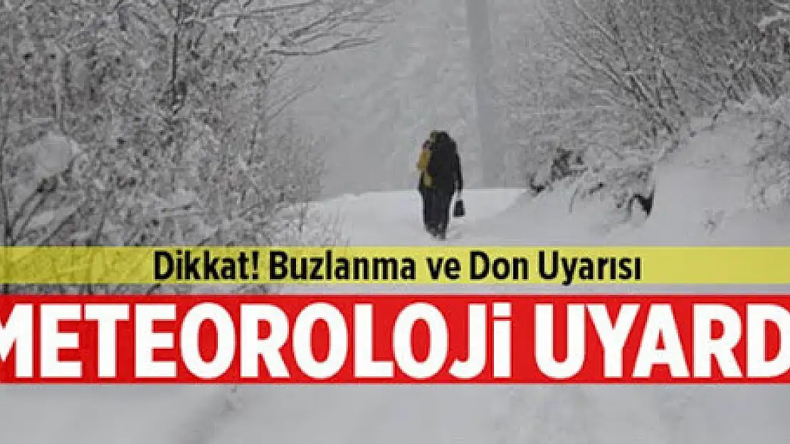 Meteorolojiden buzlanma ve don uyarısı