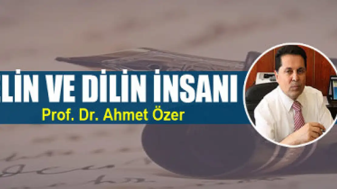 Elin ve dilin insanı