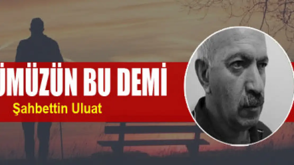 Ömrümüzün bu demi