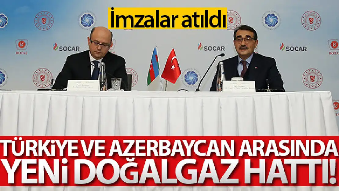 'Türkiye-Azerbaycan (Nahçıvan) Doğalgaz Boru Hattı' anlaşması imzalandı