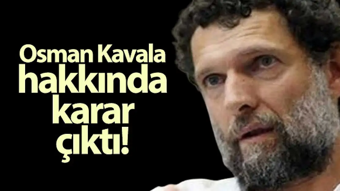 Osman Kavala'nın tutukluluk halinin devamına karar verildi