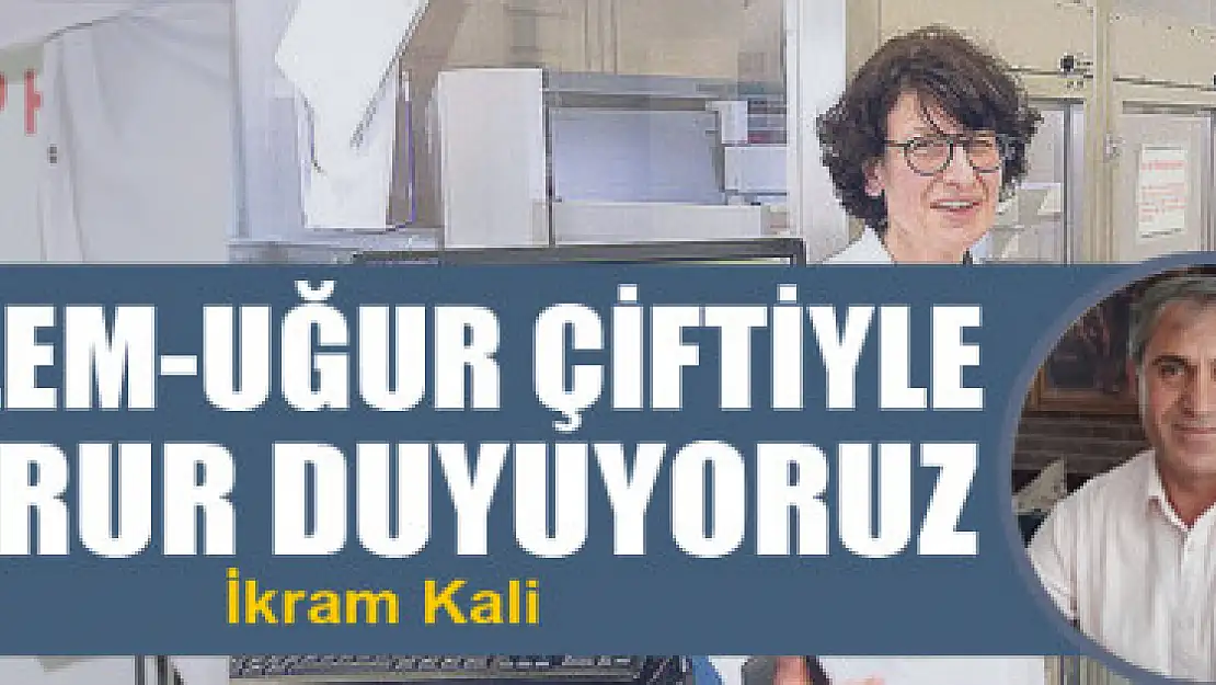 Özlem-Uğur çiftiyle gurur duyuyoruz