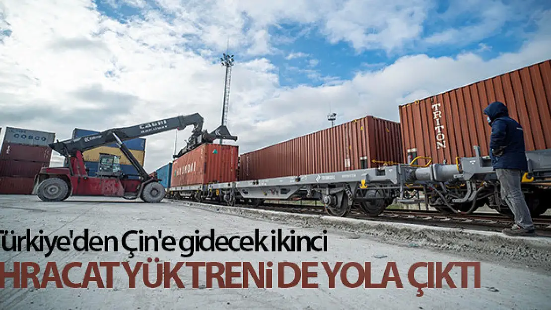 Ulaştırma ve Altyapı Bakanlığı: 'Türkiye'den Çin'e gidecek ikinci ihracat yük treni de yola çıktı'