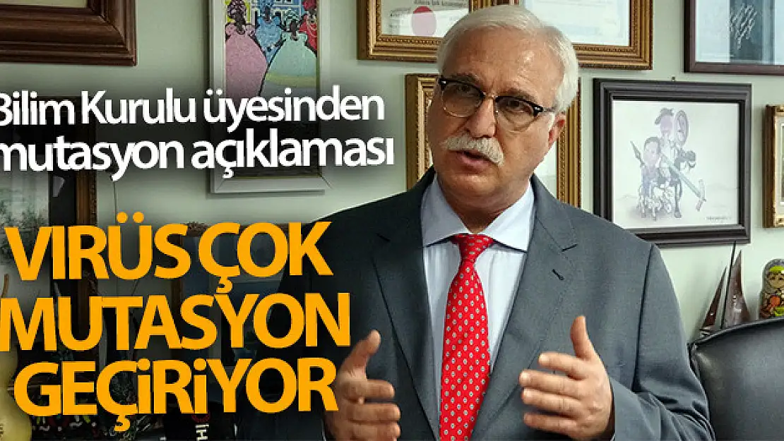 Prof. Dr. Özlü: 'Virüs çok mutasyon geçiriyor, daha öncede buna benzer mutasyonlar raporlandı'