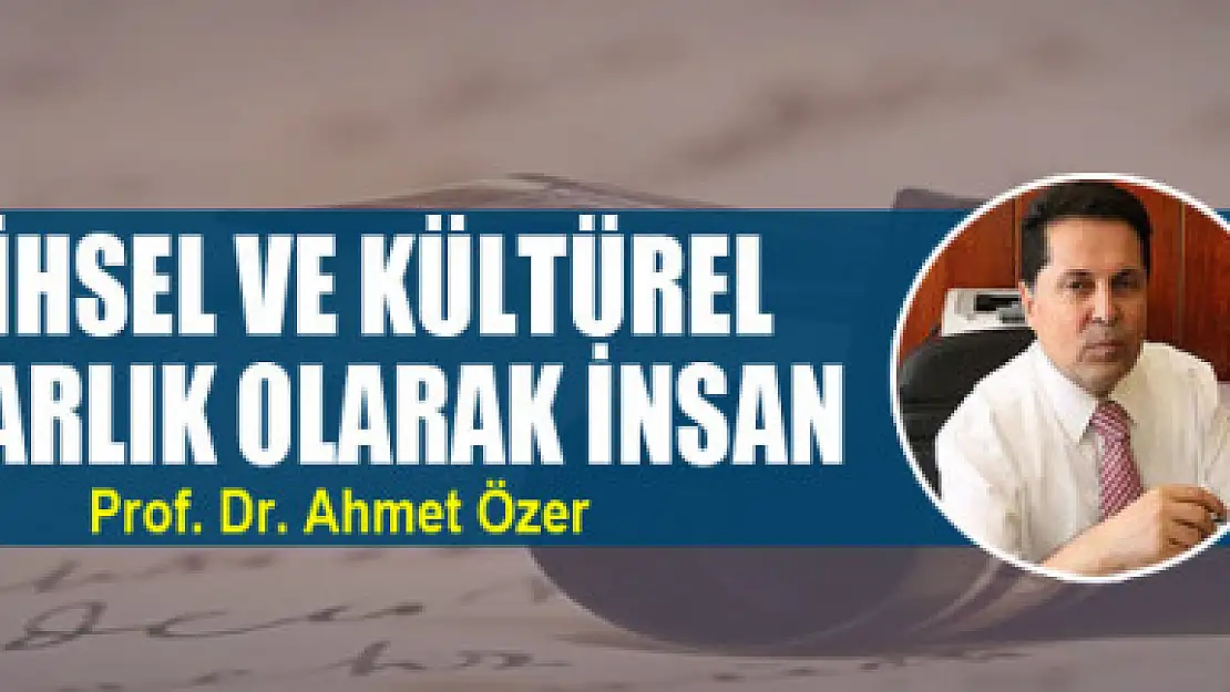 Tarihsel ve kültürel bir varlık olarak insan