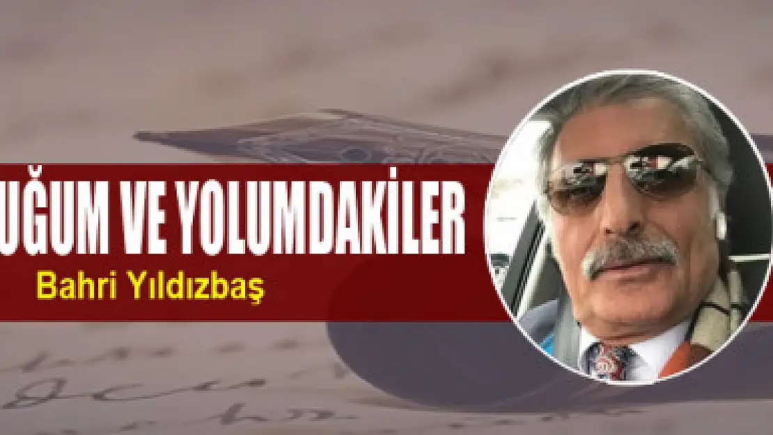 YOLCULUĞUM VE YOLUMDAKİLER