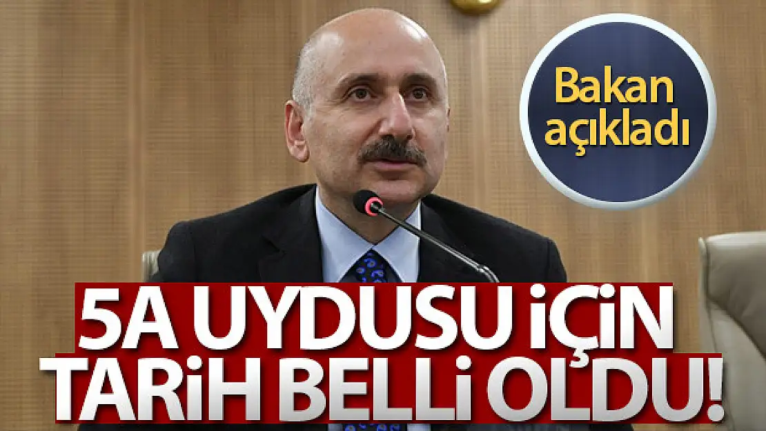 Bakan Karaismailoğlu: 'Pazartesiyi salıya bağlayan gece 5A uydumuzu uzaya fırlatacağız'