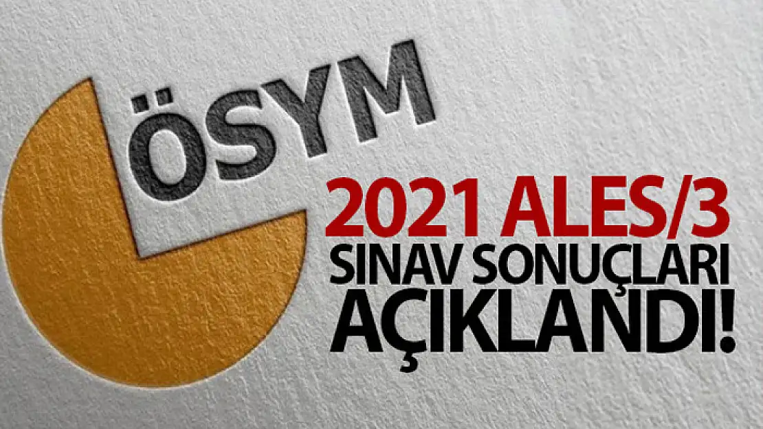 2021 ALES/3 sınav sonuçları açıklandı!