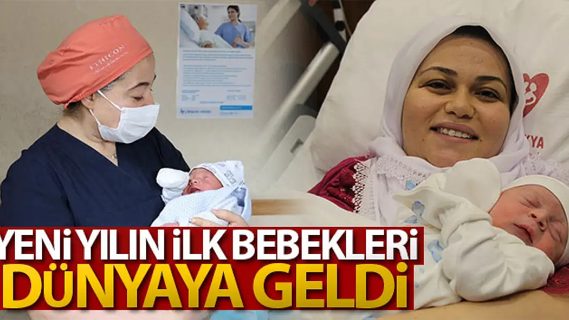 Yeni yılın ilk bebekleri dünyaya geldi