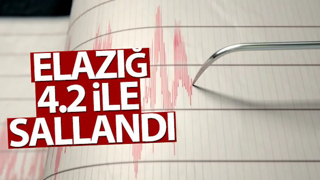 Elazığ'da 4.2 büyüklüğünde deprem