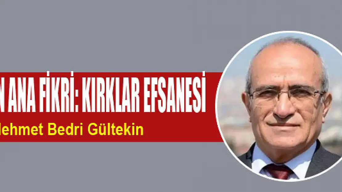 Onikibin yılın ana fikri: Kırklar efsanesi