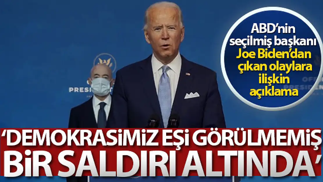 ABD'nin seçilmiş Başkanı Joe Biden: 'Demokrasimiz eşi görülmemiş bir saldırı altında'