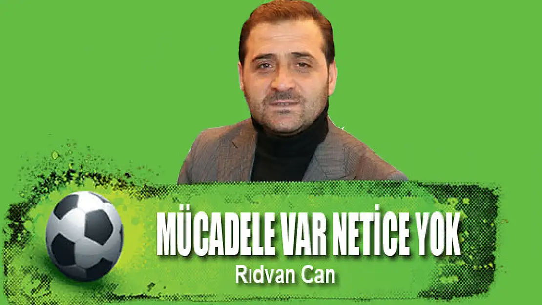 Mücadele var netice yok